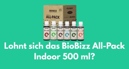 BioBizz All-Pack Indoor 500 ml im Test: Lohnt sich das Komplett-Düngerset wirklich?