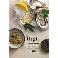 HIGH CUISINE André Schneider